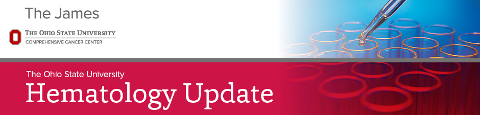 The Ohio State University | Hematology Update